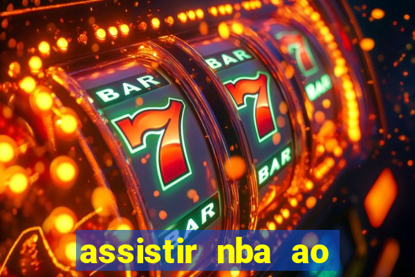 assistir nba ao vivo multicanais